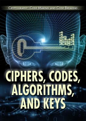 Ciphers, Codes, Algorithms, and Keys - La Bella, Laura