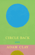 Circle Back: Poems