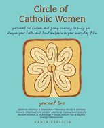 Circle of Catholic Women--Journal Two: Personal Reflection and Group Sharing to Help You Deepen Your Faith and Find Balance in Your Everyday Life