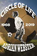 Circle of Life 1968-2019: A Life, A Career, A Passion from Former Seattle Sounders Team Captain