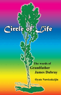 Circle of Life: The words of Grandfather James Dubray