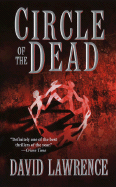 Circle of the Dead - Lawrence, David, M.D.