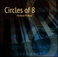 Circles of 8 - Holland Phillips