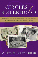 Circles of Sisterhood: A History of Mission, Service, and Fellowship in Mennonite Women's Organizations