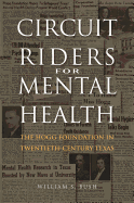 Circuit Riders for Mental Health: The Hogg Foundation in Twentieth-Century Texas