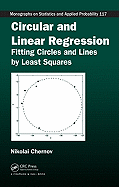 Circular and Linear Regression: Fitting Circles and Lines by Least Squares