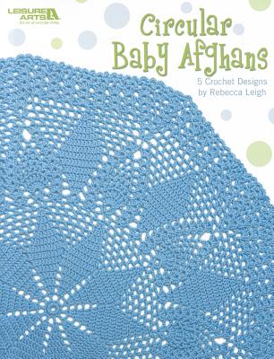 Circular Baby Afghans - Leigh, Rebecca