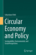 Circular Economy and Policy: Sustainability, Environmental, and Social Perspectives