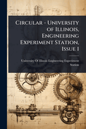 Circular - University of Illinois, Engineering Experiment Station, Issue 1