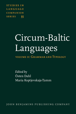 Circum-Baltic Languages: Volume 2: Grammar and Typology - Dahl, sten (Editor), and Koptjevskaja-Tamm, Maria, Ms. (Editor)