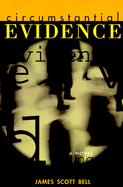 Circumstantial Evidence - Bell, James Scott