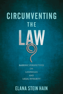 Circumventing the Law: Rabbinic Perspectives on Loopholes and Legal Integrity