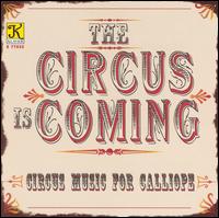Circus Is Coming (Old Fashioned Calliope Music) - 1912 National Calliope