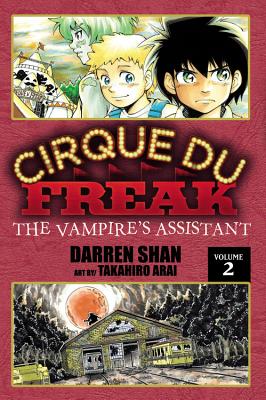 Cirque Du Freak: The Manga, Vol. 2: The Vampire's Assistant - Shan, Darren, and Arai, Takahiro, and Paul, Stephen (Translated by)