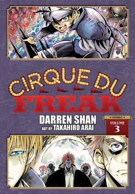 Cirque Du Freak: The Manga, Vol. 3: Omnibus Edition Volume 3 - Shan, Darren, and Arai, Takahiro