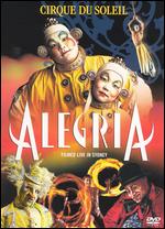 Cirque du Soleil: Alegria - An Enchanting Fable - Franco Dragone; Rene Dupere