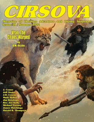 Cirsova Magazine of Thrilling Adventure and Daring Suspense Issue #11 / Summer 2022 - Comer, J, and Stoner, Jeff, and Cowan, J D