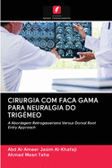 Cirurgia Com Faca Gama Para Neuralgia Do Trig?meo