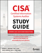 Cisa Certified Information Systems Auditor Study Guide: Covers 2024 - 2029 Exam Objectives