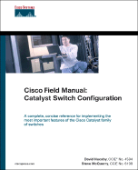Cisco Field Manual: Catalyst Switch Configuration - Hucaby, David, and Hucaby, Dave, and McQuerry, Stephen
