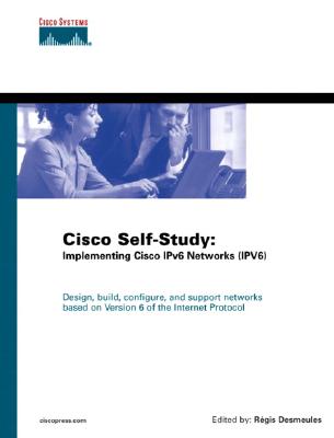 Cisco Self-Study: Implementing IPV6 Networks (IPV6) - Desmeules, Regis