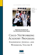 Cisco Systems Networking Academy: Engineering Journal and Workbook, Volume II