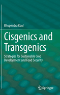 Cisgenics and Transgenics: Strategies for Sustainable Crop Development and Food Security