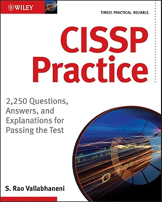 CISSP Practice: 2,250 Questions, Answers, and Explanations for Passing the Test - Vallabhaneni, Rao