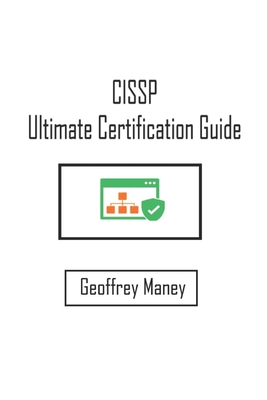 CISSP Ultimate Certification Guide - Maney, Geoffrey