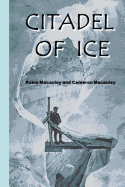 Citadel of Ice: Life and death in a glacier fortress during World War I