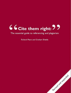 Cite Them Right: The Essential Guide to Referencing and Plagiarism - Pears, Richard, and Shields, Graham, and Lancaster, Steve