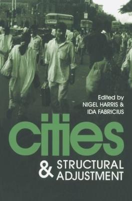 Cities and Structural Adjustment - Harris, Nigel (Editor), and Fabricius, Ida (Editor)