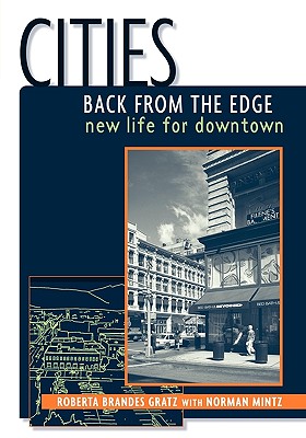 Cities Back from the Edge: New Life for Downtown - Gratz, Roberta Brandes, and Mintz, Norman