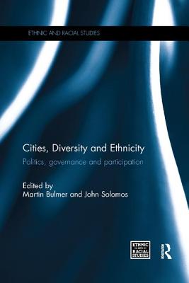 Cities, Diversity and Ethnicity: Politics, Governance and Participation - Bulmer, Martin (Editor), and Solomos, John (Editor)