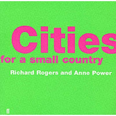 Cities for a Small Country - Rogers, Richard, Lord