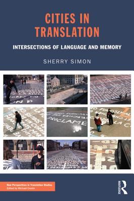 Cities in Translation: Intersections of Language and Memory - Simon, Sherry