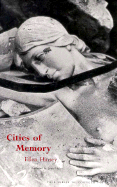 Cities of Memory - Hinsey, Ellen, and Dickey, James (Foreword by)