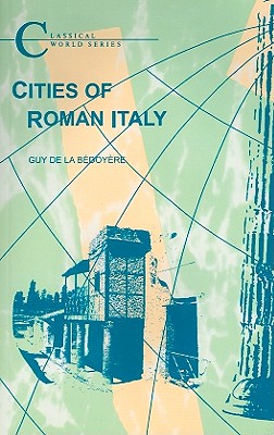 Cities of Roman Italy - Bedoyere, Guy de la