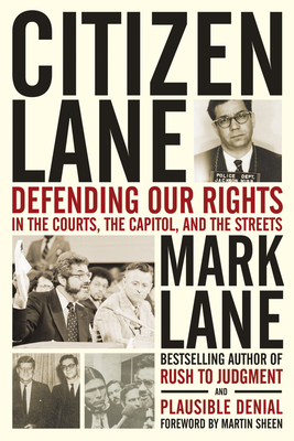 Citizen Lane: Defending Our Rights in the Courts, the Capitol, and the Streets - Lane, Mark, and Sheen, Martin (Foreword by)