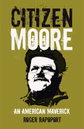 Citizen Moore: An American Maverick