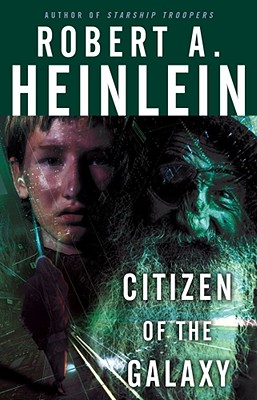 Citizen of the Galaxy - Heinlein, Robert A