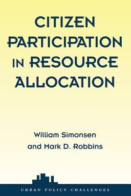 Citizen Participation In Resource Allocation - Simonsen, William, and Robbins, Mark