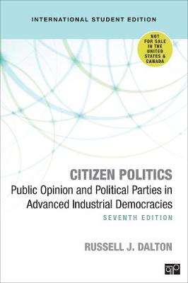 Citizen Politics - International Student Edition: Public Opinion and Political Parties in Advanced Industrial Democracies - Dalton, Russell J.