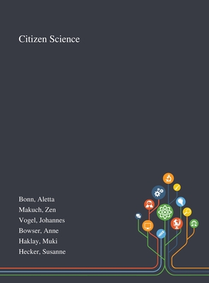 Citizen Science - Bonn, Aletta, and Makuch, Zen, and Vogel, Johannes