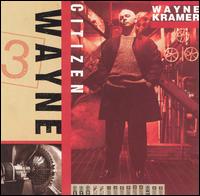 Citizen Wayne - Wayne Kramer