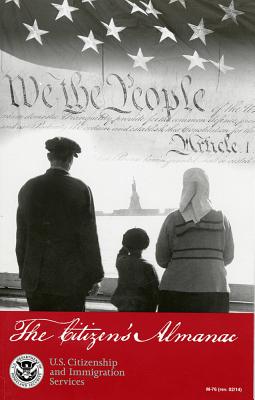 Citizen's Almanac: Fundamental Documents, Symbols and Anthems of the United States - Homeland Security (Editor)