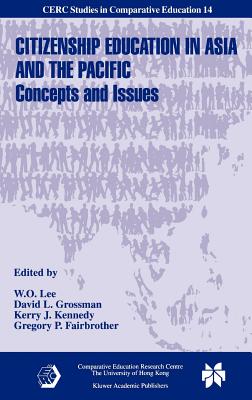 Citizenship Education in Asia and the Pacific: Concepts and Issues - Lee, W O (Editor), and Grossman, David L (Editor), and Kennedy, Kerry J (Editor)