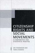 Citizenship Rights and Social Movements: A Comparative and Statistical Analysis - Foweraker, Joe, and Landman, Todd