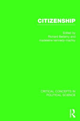 Citizenship - Bellamy, Richard (Editor), and Kennedy-Macfoy, Madeleine (Editor)