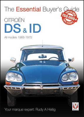 Citroen DS & Id All Models (Except Sm) 1966 to 1975: The Essential Buyer's Guide - Heilig, Rudy A